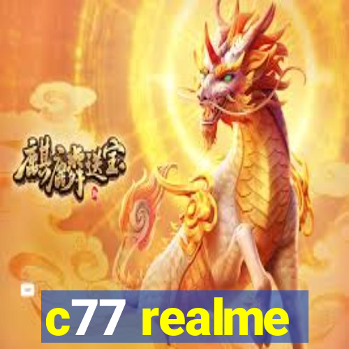 c77 realme